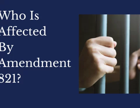 Amendment 821 - Who is affected?