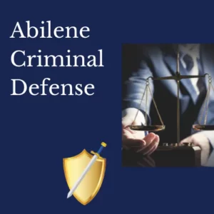 Top Rated Abilene Texas Criminal Defense Attorney