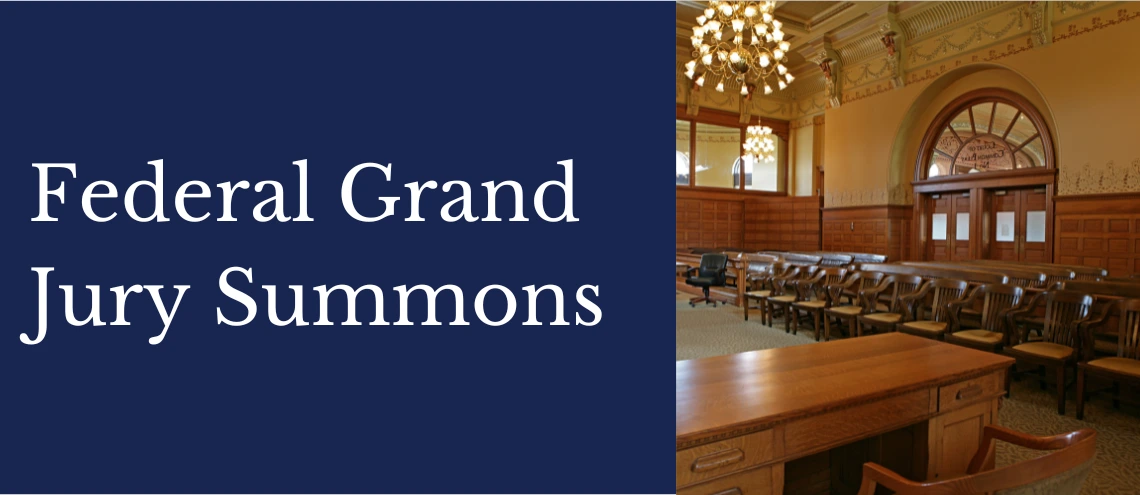 What to Do When You Receive a Federal Grand Jury Summons - Criminal ...