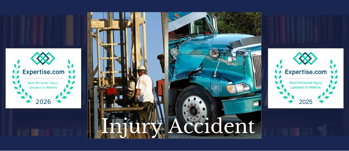 Abilene Texas personal injury lawyers representing clients injured in truck accidents, car accidents, motorcycle accidents, and oilfield incidents