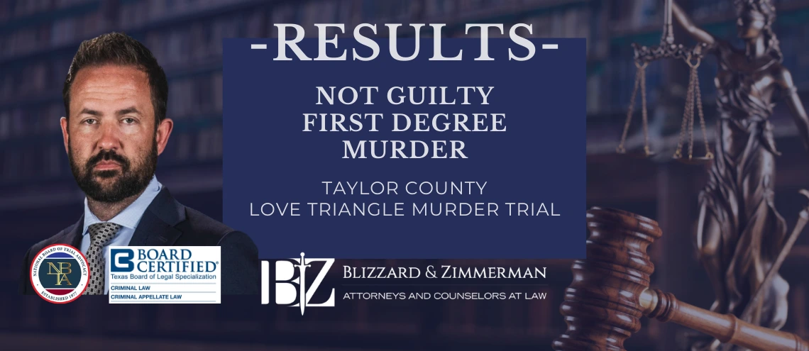 Not Guilty: Board-Certified Abilene Criminal Lawyer Wins Taylor County Love Triangle Murder Trial